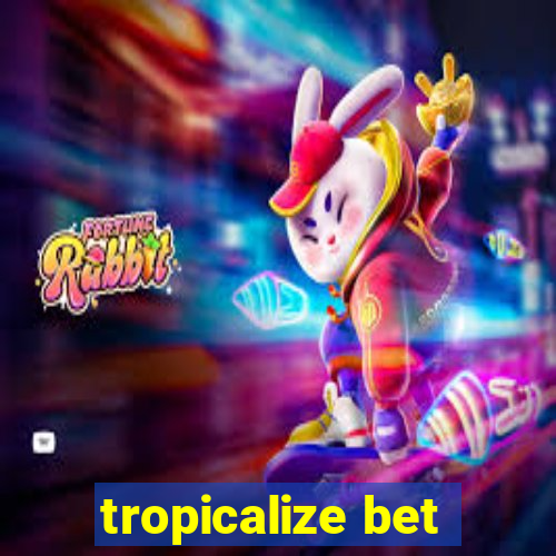 tropicalize bet